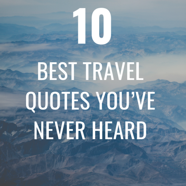 Best Travel Quotes You've Never Heard